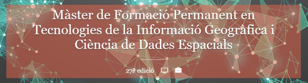 Màster de Formació Permanent en Tecnologies de la Informació Geogràfica i Ciència de Dades Espacials